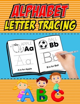 Paperback Alphabet Letter Tracing: Writing Workbook for Preschoolers, Practice Handwriting For Kids Book