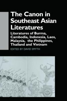 Paperback The Canon in Southeast Asian Literature: Literatures of Burma, Cambodia, Indonesia, Laos, Malaysia, Phillippines, Thailand and Vietnam Book