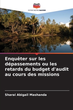 Paperback Enquêter sur les dépassements ou les retards du budget d'audit au cours des missions [French] Book