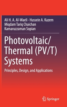 Hardcover Photovoltaic/Thermal (Pv/T) Systems: Principles, Design, and Applications Book