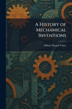 Paperback A History of Mechanical Inventions Book