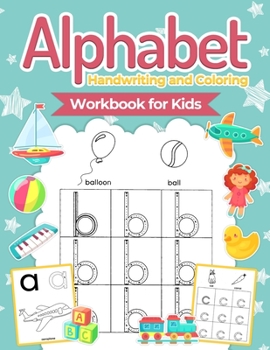 Paperback Alphabet Handwriting and Coloring Workbook For Kids: Perfect Alphabet Tracing Activity Book with Colors, Shapes, Pre-Writing for Toddlers and Preschoo Book