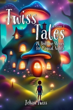 Paperback Twiss Tales Volume 1: 20 Bedtime Stories for Magical Nights Book