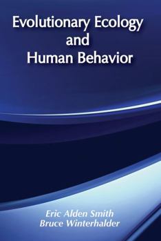 Paperback Evolutionary Ecology and Human Behavior Book