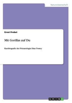 Paperback Mit Gorillas auf Du: Kurzbiografie der Primatologin Dian Fossey [German] Book
