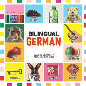 Paperback Bilingual German: Learn German for Kids (English / German) - Toddler Deutsch First Words Book