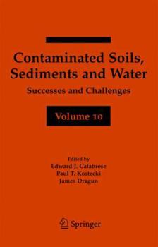 Hardcover Contaminated Soils, Sediments and Water Volume 10: Successes and Challenges Book
