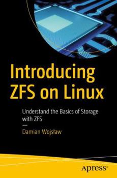 Paperback Introducing Zfs on Linux: Understand the Basics of Storage with Zfs Book