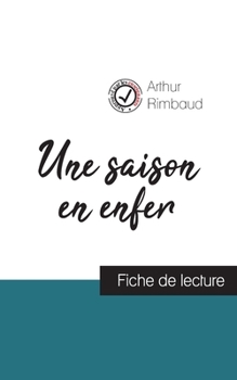 Paperback Une saison en enfer de Arthur Rimbaud (fiche de lecture et analyse complète de l'oeuvre) [French] Book