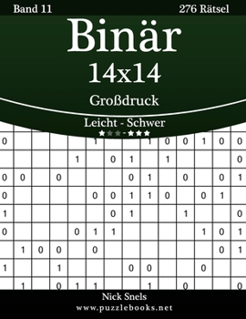 Paperback Binär 14x14 Großdruck - Leicht bis Schwer - Band 11 - 276 Rätsel [German] [Large Print] Book