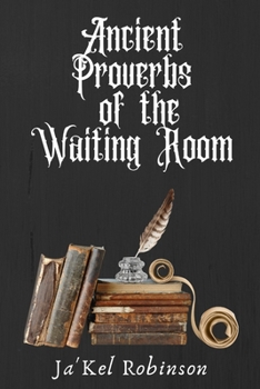 Paperback Ancient Proverbs of the Waiting Room Book