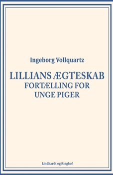 Lillians ægteskab: Fortælling for unge Piger