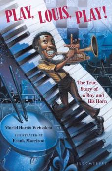 Paperback Play, Louis, Play!: The True Story of a Boy and His Horn Book