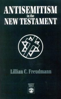 Paperback Antisemitism in the New Testament Book
