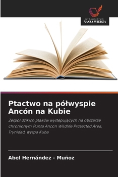 Ptactwo na pólwyspie Ancón na Kubie (Polish Edition)
