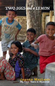 Paperback Two Eggs and a Lemon: My Four years In Myanmar Book