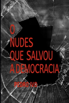Paperback O Nudes Que Salvou a Democracia [Portuguese] Book