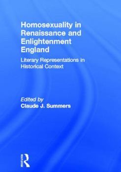 Paperback Homosexuality in Renaissance and Enlightenment England: Literary Representations in Historical Context Book