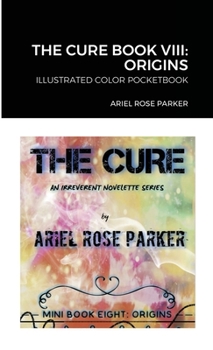 Paperback The Cure Book VIII: Origins: Illustrated Color Pocketbook Book