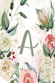 Notebook 6”x9” Lined, Letter/Initial A, Green Cream Floral Design (Notebook 6”x9” Alphabet Series – Letter A, Green Cream Floral Design)