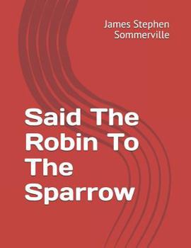 Paperback Said the Robin to the Sparrow Book