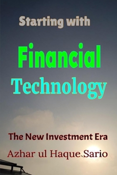 Paperback Starting with Financial Technology: The New Investment Era Book