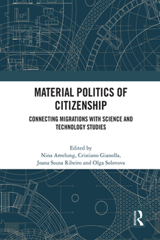 Paperback Material Politics of Citizenship: Connecting Migrations with Science and Technology Studies Book