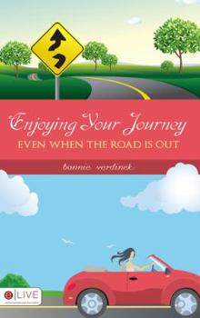 Paperback Enjoying Your Journey Even When the Road is Out Book