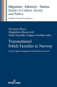 Hardcover Transnational Polish Families in Norway: Social Capital, Integration, Institutions and Care Book