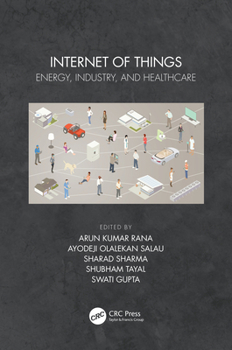 Hardcover Internet of Things: Energy, Industry, and Healthcare Book