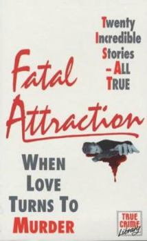 Paperback Fatal Attraction: When Love Turns to Murder (True Crime Library) Book