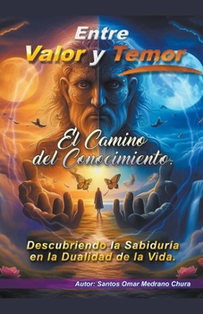 Paperback Entre Valor y Temor. El Camino del Conocimiento. [Spanish] Book
