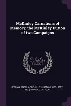 Paperback McKinley Carnations of Memory; the McKinley Button of two Campaigns Book