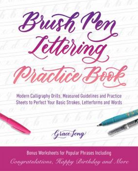 Paperback Brush Pen Lettering Practice Book: Modern Calligraphy Drills, Measured Guidelines and Practice Sheets to Perfect Your Basic Strokes, Letterforms and W Book