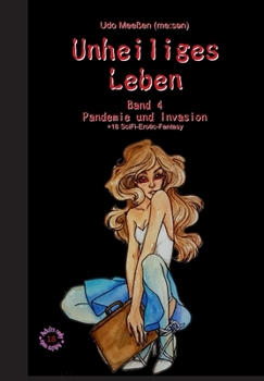 Paperback Unheiliges Leben: Band 4 - Pandemie und Invasion [German] Book