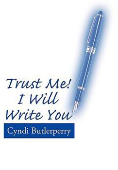 Hardcover Trust Me! I Will Write You Book