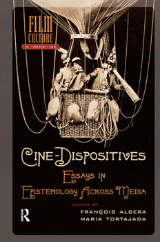 Hardcover Cine-Dispositives: Essays in Epistemology Across Media Book