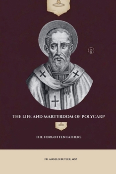 Paperback The Life and Martyrdom of Polycarp Book