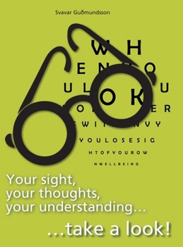Hardcover Your sight, your thoughts, your understanding... take a look! Book