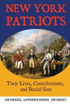 Paperback New York Patriots: Their Lives, Contributions, and Burial Sites Book