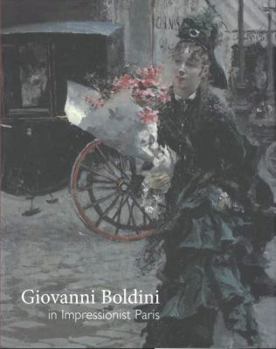 Hardcover Giovanni Boldini in Impressionist Paris Book