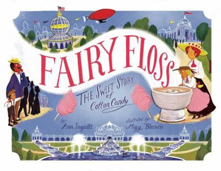 Hardcover Fairy Floss: The Sweet Story of Cotton Candy Book