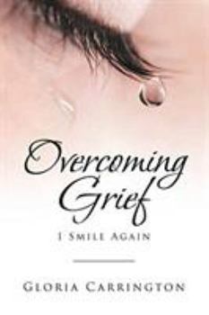 Paperback Overcoming Grief: I Smile Again Book