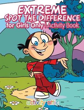 Paperback Extreme Spot the Difference for Girls Only Activity Book