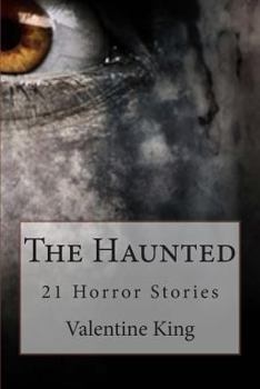 Paperback The Haunted: 21 Dark and Twisted Horror Stories Book