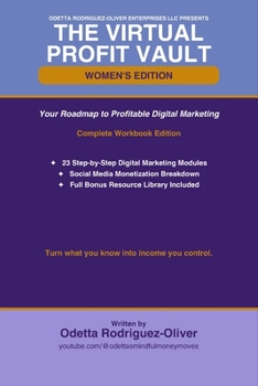 The Virtual Profit Vault — Women's Edition: A Digital Marketing Course for Women 50+ Who Are Ready to Build, Grow, and Get Paid Online