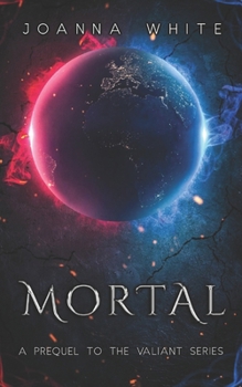 Paperback Mortal: A prequel to the Valiant Series Book