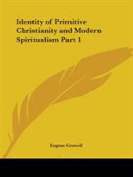 Paperback Identity of Primitive Christianity and Modern Spiritualism Part 1 Book