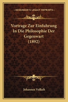 Paperback Vortrage Zur Einfuhrung In Die Philosophie Der Gegenwart (1892) [German] Book