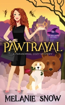 Pawtrayal - Book #5 of the Spellwood Witches